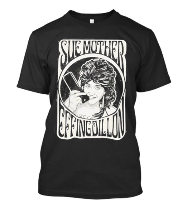 Sue Mother Effing Dillon Retro Style Graphic With Illustrated Character T-Shirt