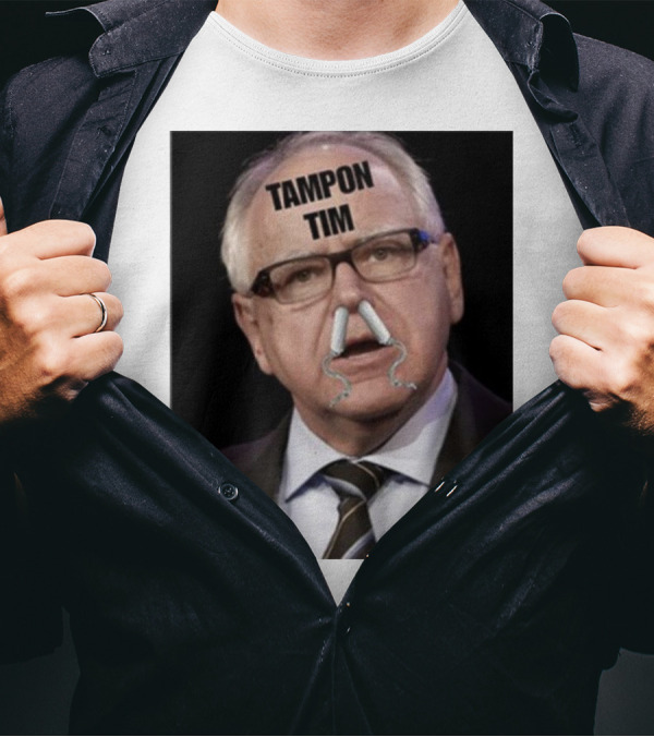 Tampon Tim Walz Dumb New Satire T-Shirt