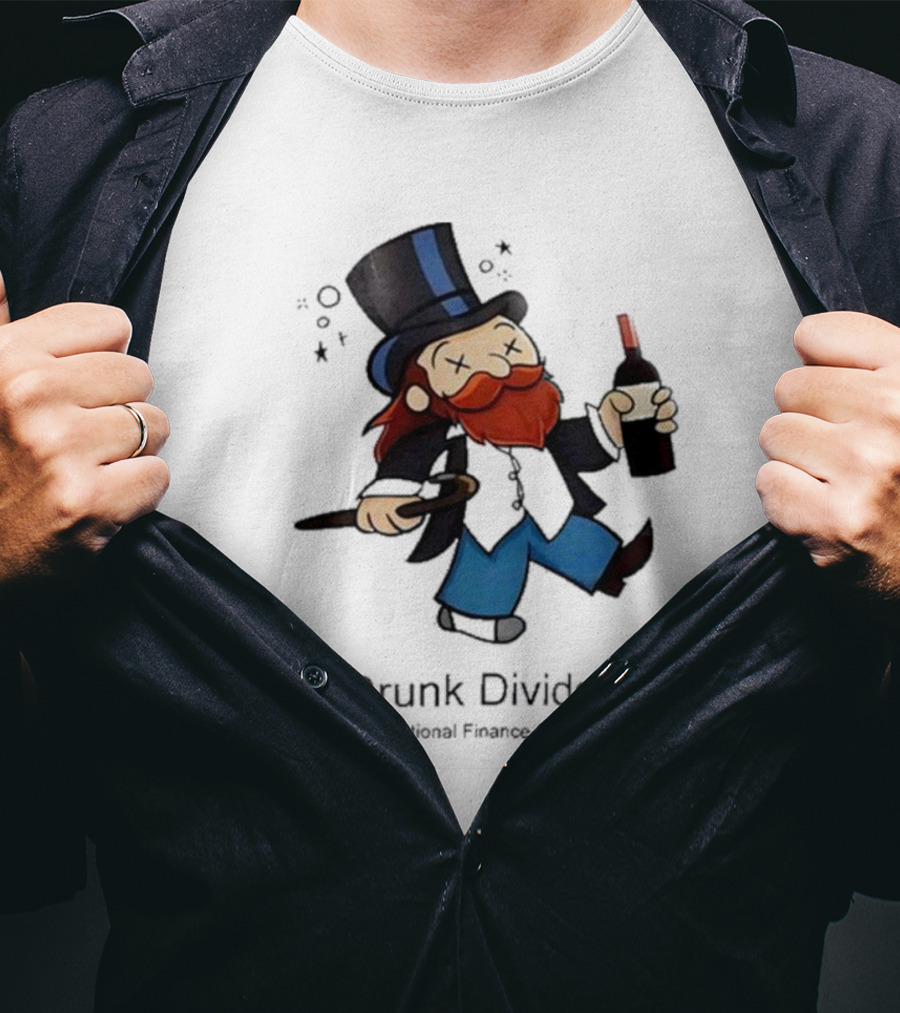 Drunk Dividends Unconventional Finance And Business With Top Hat And Wine Bottle T-Shirt