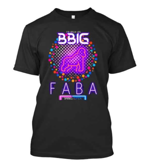 FABA BBIG Sprinkg Edition For Apes By Apes T-Shirt