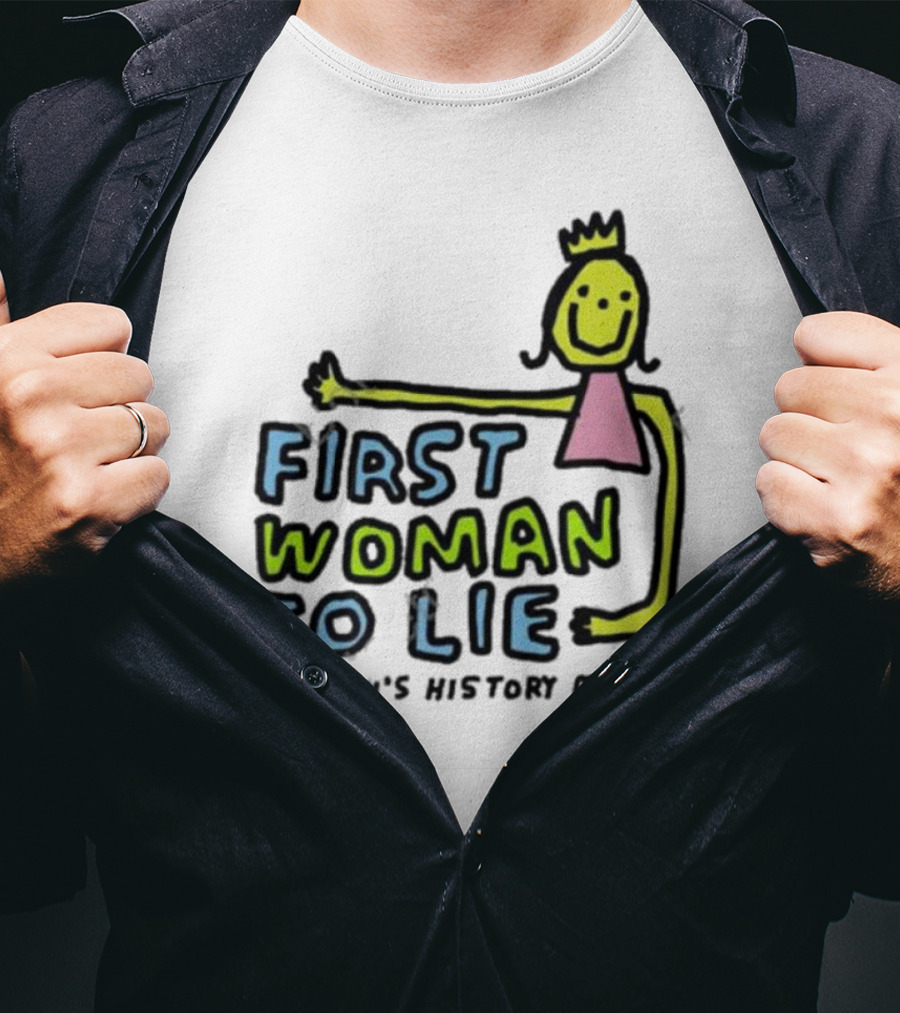 First Woman To Lie Women's History Month Drawing Of Smiling Woman With Crown T-Shirt