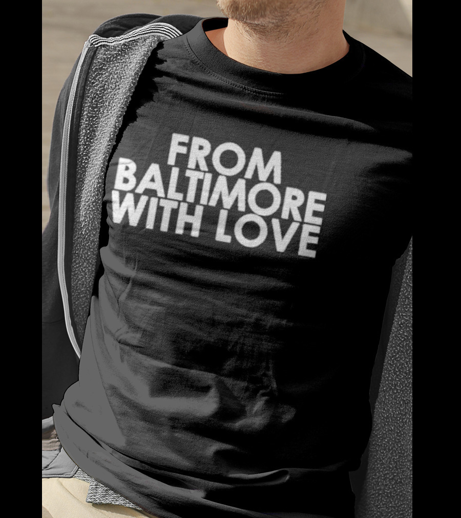 From Baltimore With Love Fbwl T-Shirt
