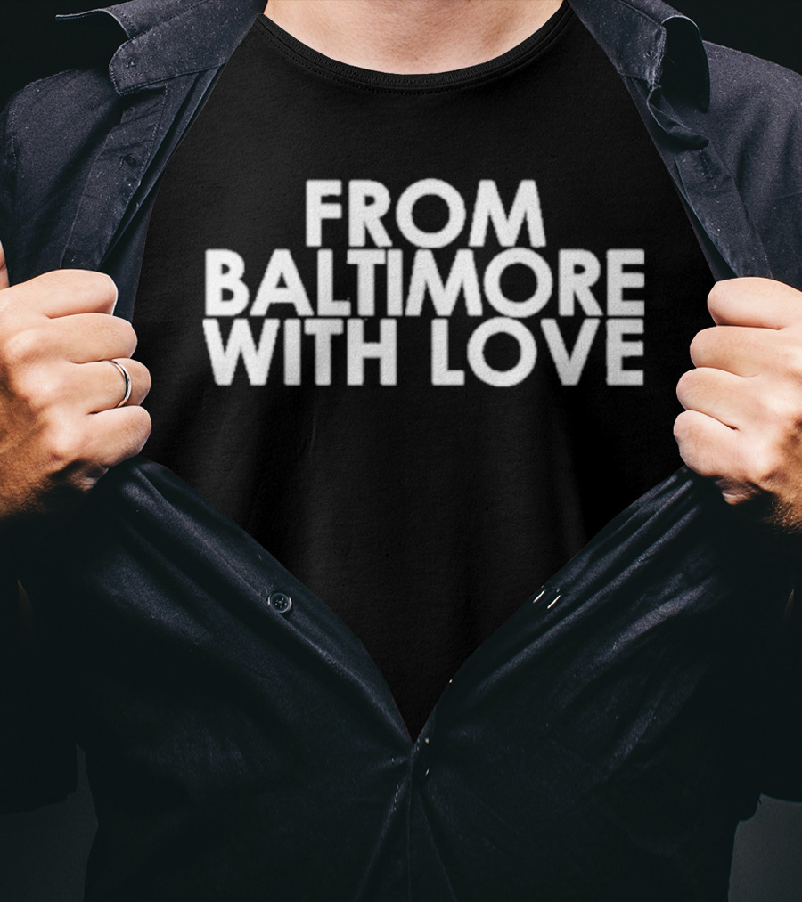 From Baltimore With Love Fbwl T-Shirt