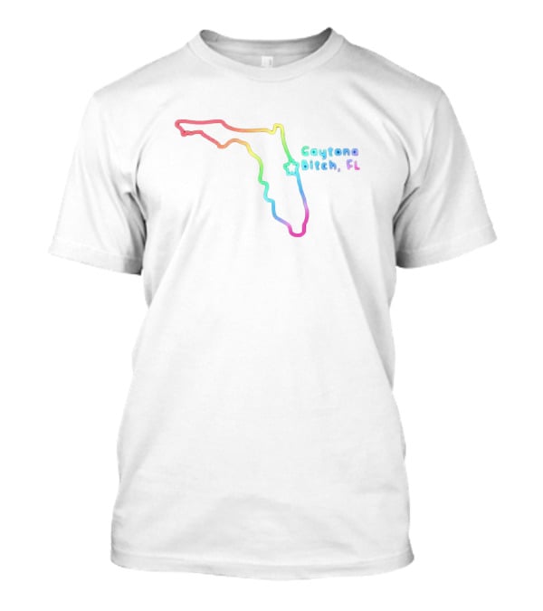 Gaytona Bitch FL Rainbow Florida Map T-Shirt