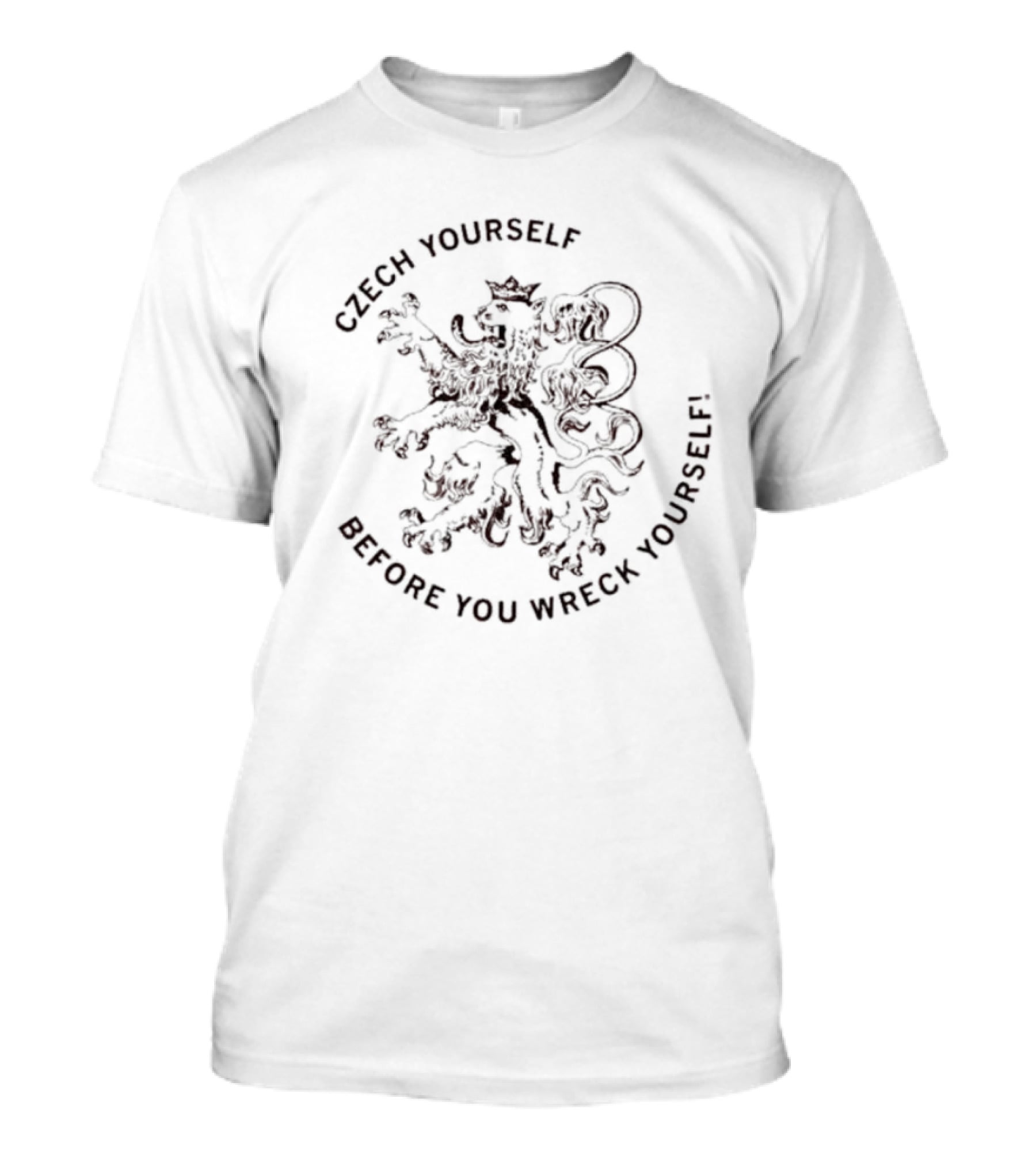 Czech Yourself Before You Wreck Yourself Lion Crest T-Shirt