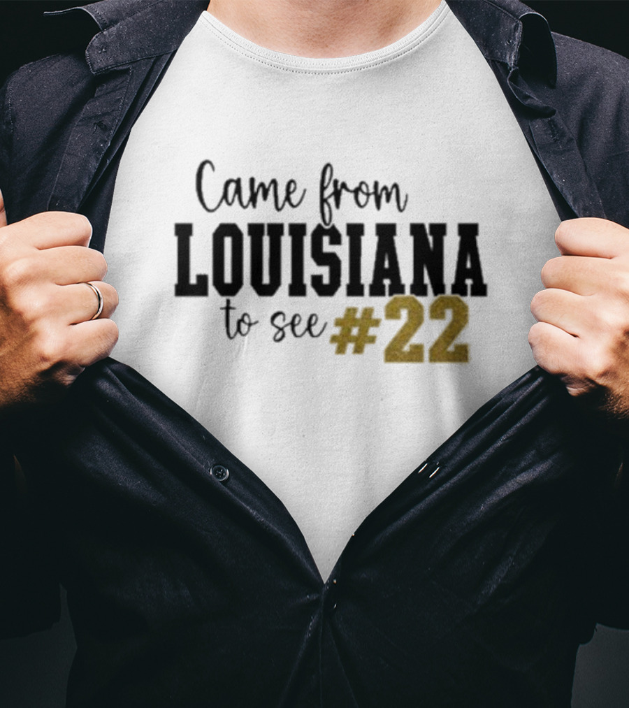 Came From Louisiana To See #22 T-Shirt