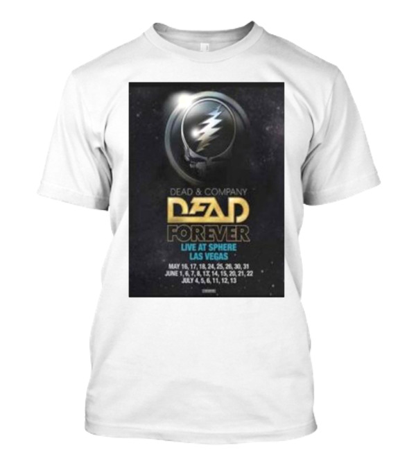Dead And Company Dead Forever Live At Sphere Las Vegas May June July T-Shirt