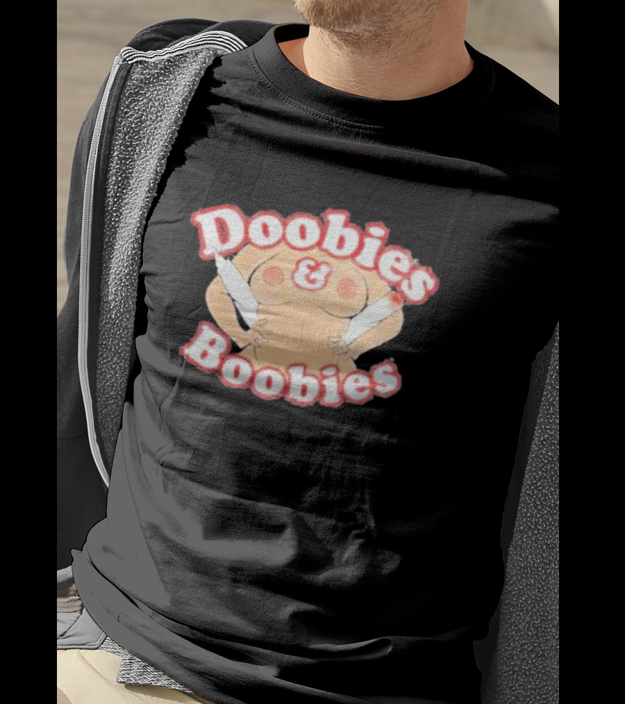 Doobies And Boobies Fun T-Shirt