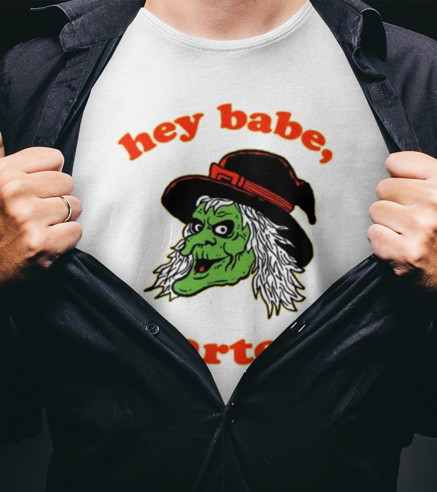 Hey Babe I Farted Witch Green Face Black Hat T-Shirt