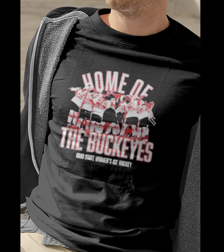 Home Of The Buckeyes Ohio State Women’s Ice Hockey T-Shirt