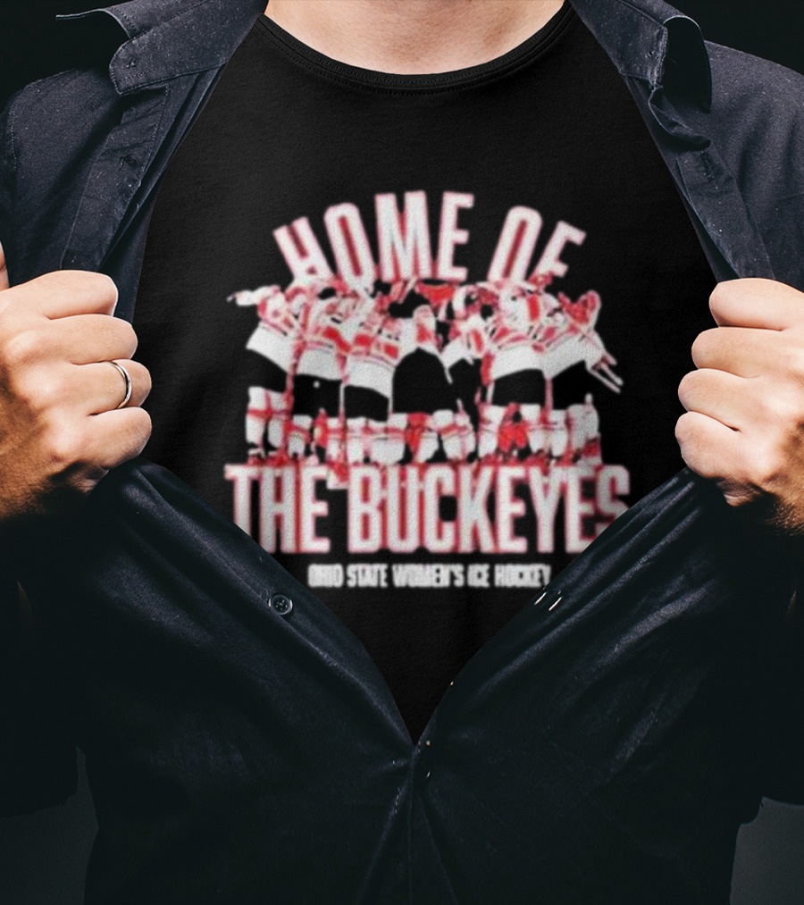 Home Of The Buckeyes Ohio State Women’s Ice Hockey T-Shirt