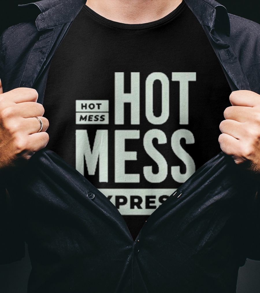 Hot Mess Hot Mess Mess Express T-Shirt