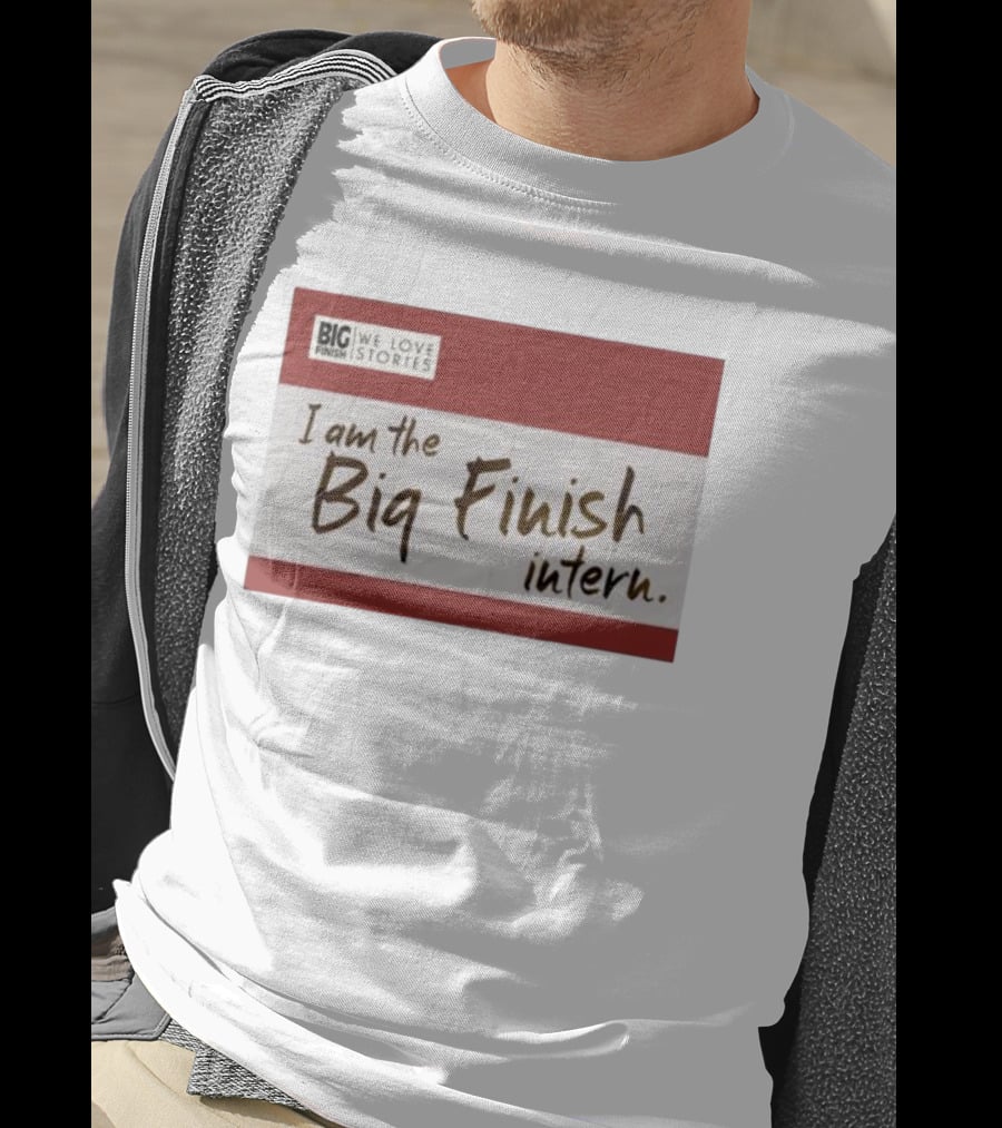 I Am The Big Finish Intern We Love Stories T-Shirt