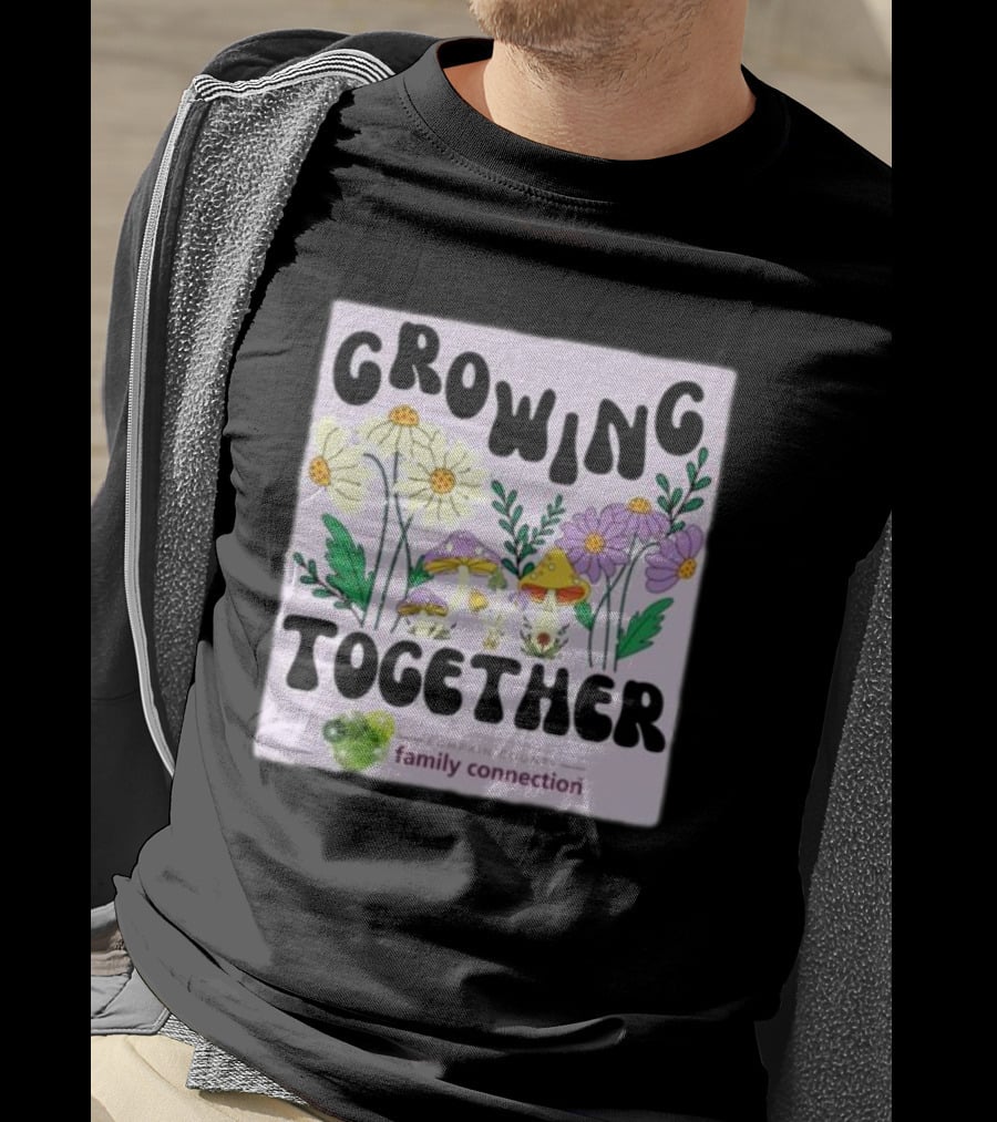 Growing Together Lumpkin County Family Connection Flowers And Mushrooms T-Shirt