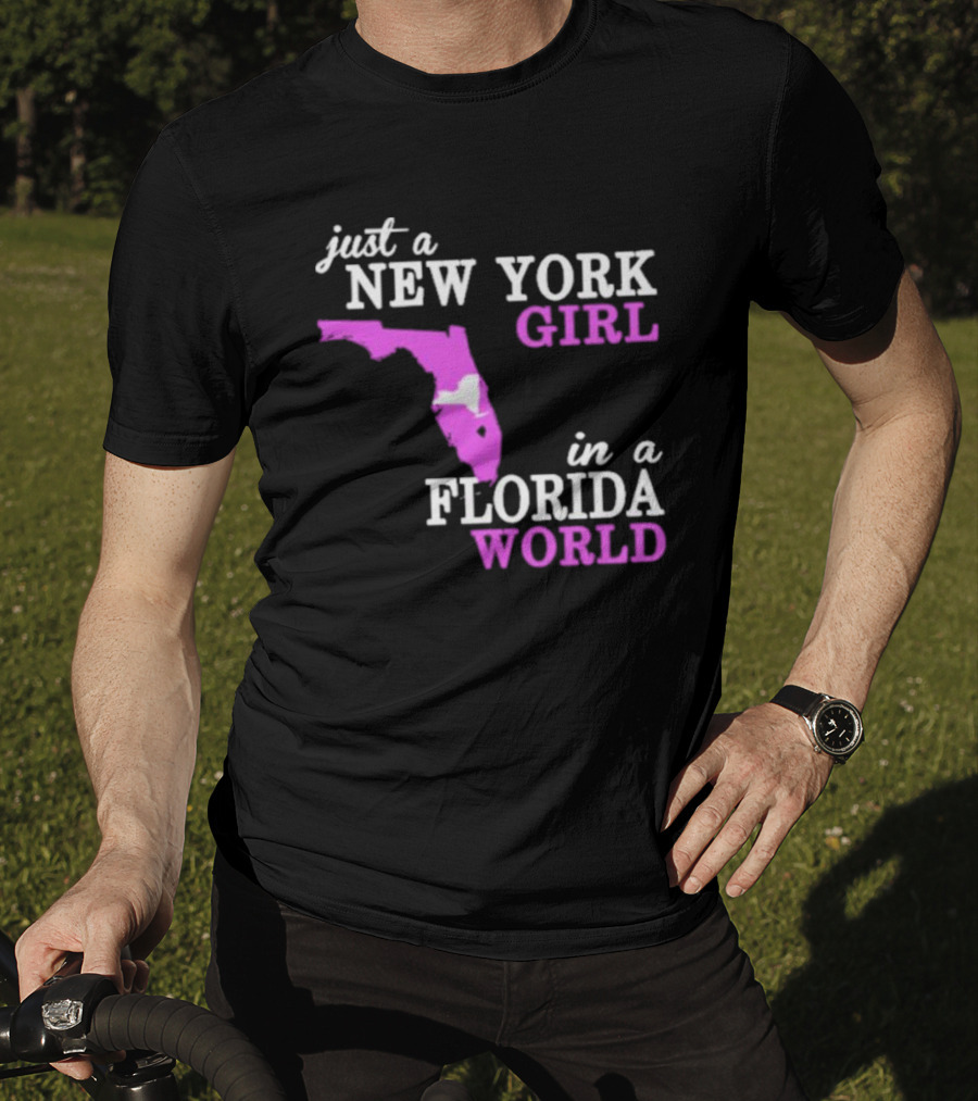 Just A New York Girl In A Florida World With State Outline T-Shirt