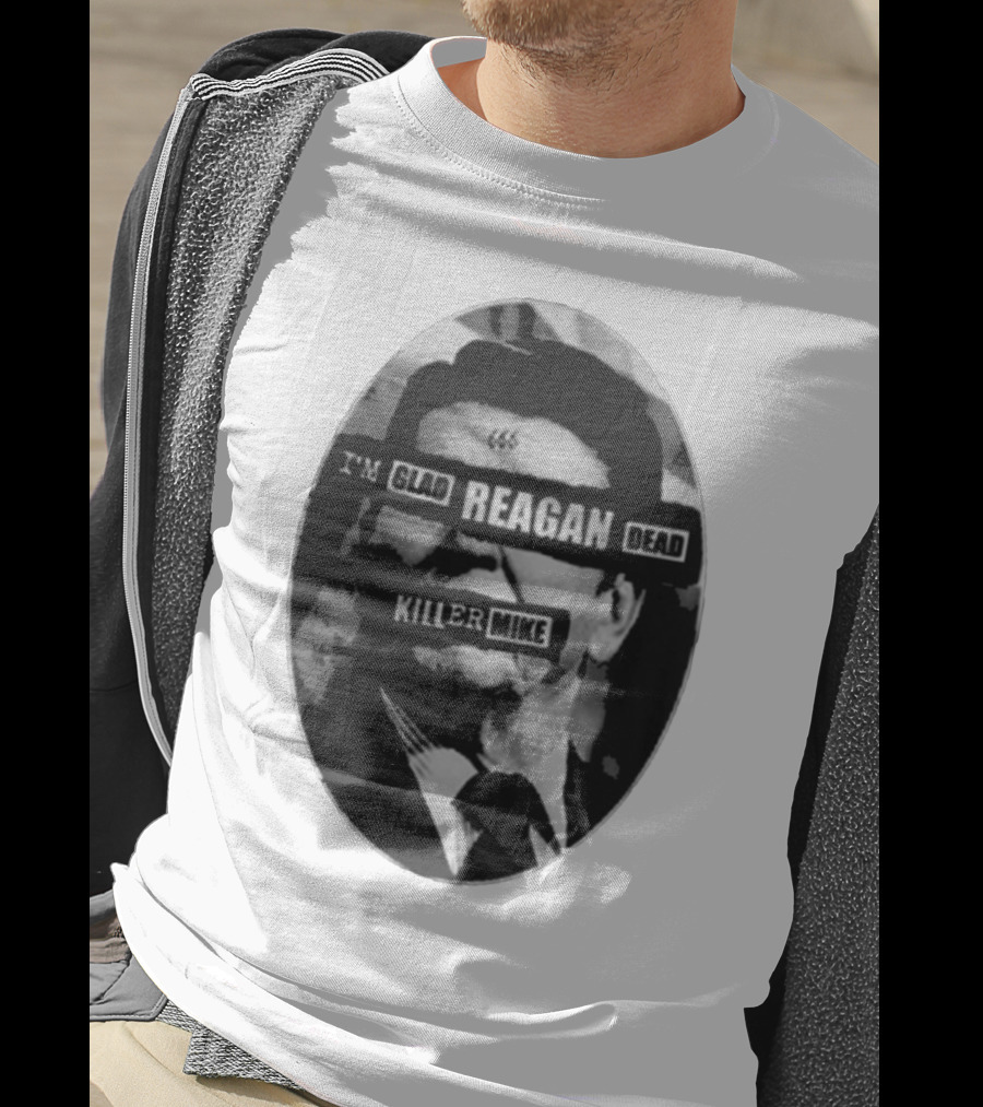 I’m Glad Reagan Dead Killer Mike 455 T-Shirt