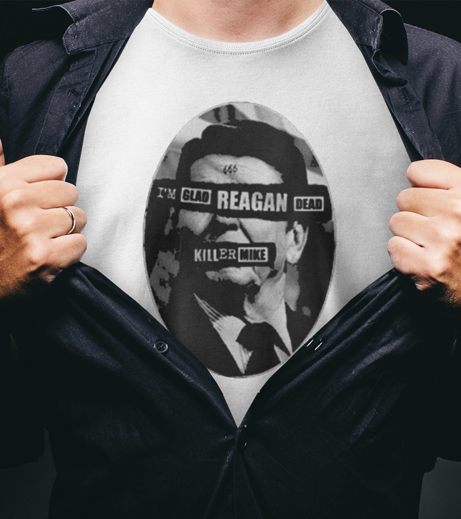 I’m Glad Reagan Dead Killer Mike 455 T-Shirt