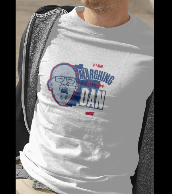 I’m Marching With Dan SMACK T-Shirt