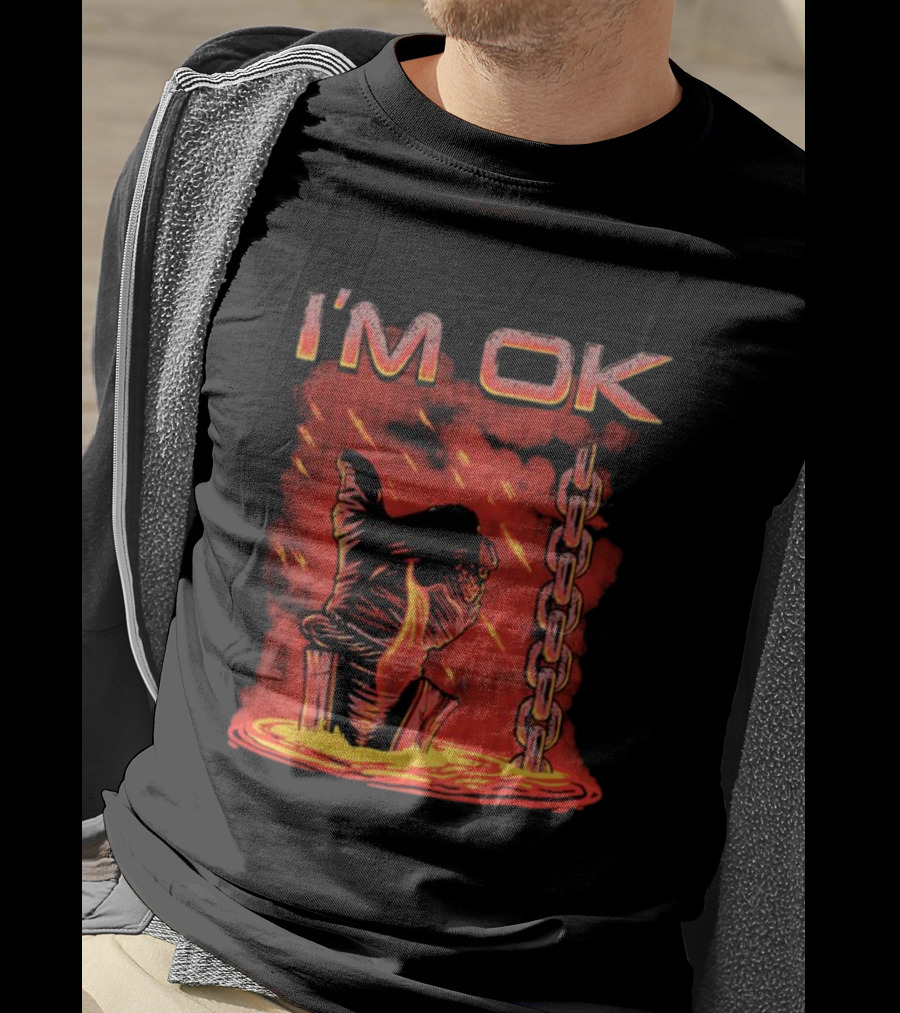 I'm Ok Arm Tied Under Lava Chain Rain T-Shirt