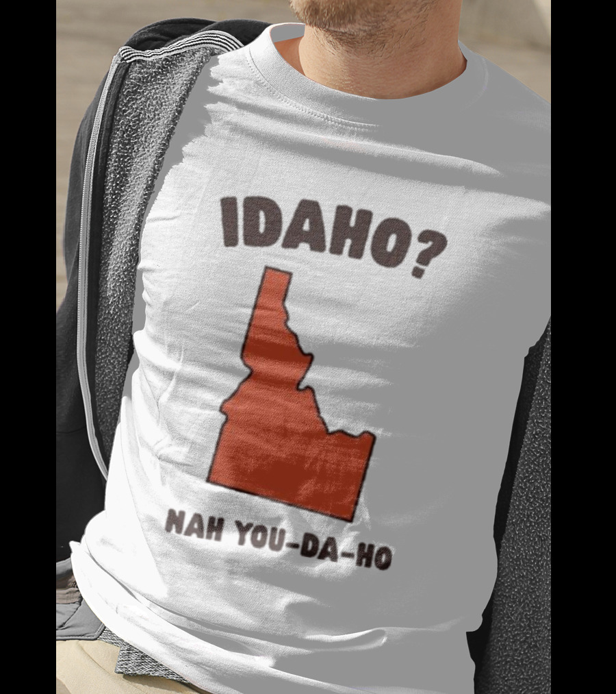 Idaho Nah You-da-ho State Map Joke T-Shirt