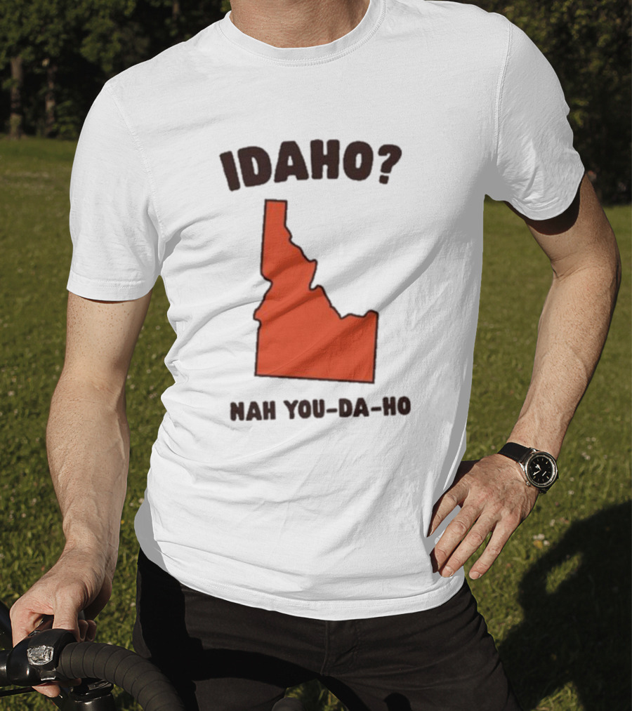 Idaho Nah You-da-ho State Map Joke T-Shirt