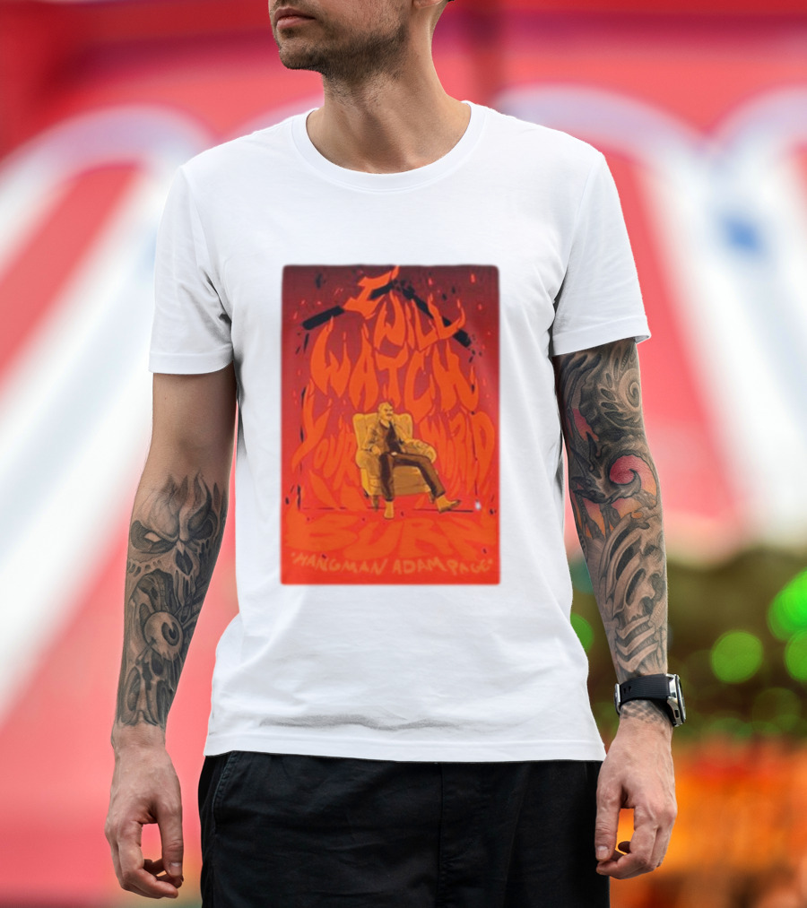 I Will Watch Your World Burn Hangman Adam Page T-Shirt