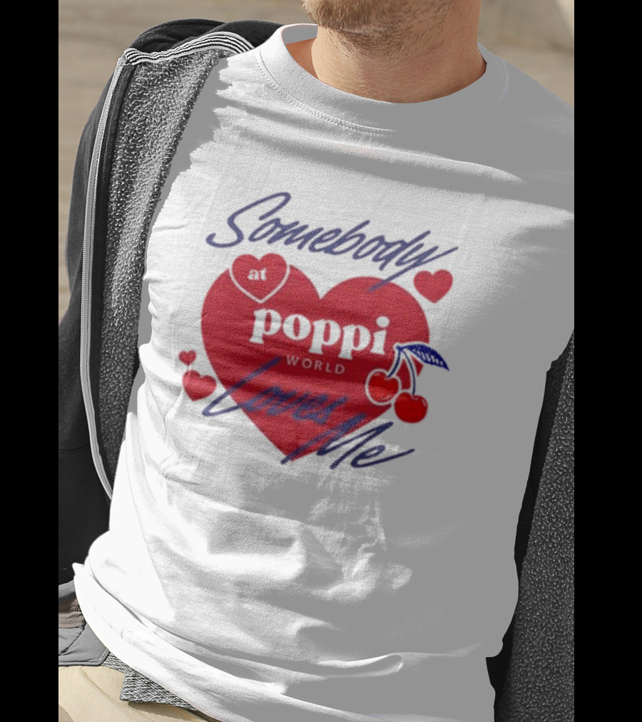 Somebody At Poppi World Loves Me Cherries And Hearts T-Shirt