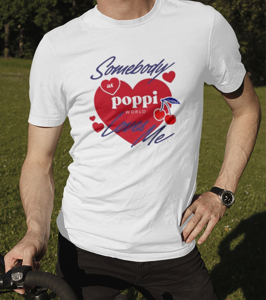 Somebody At Poppi World Loves Me Cherries And Hearts T-Shirt