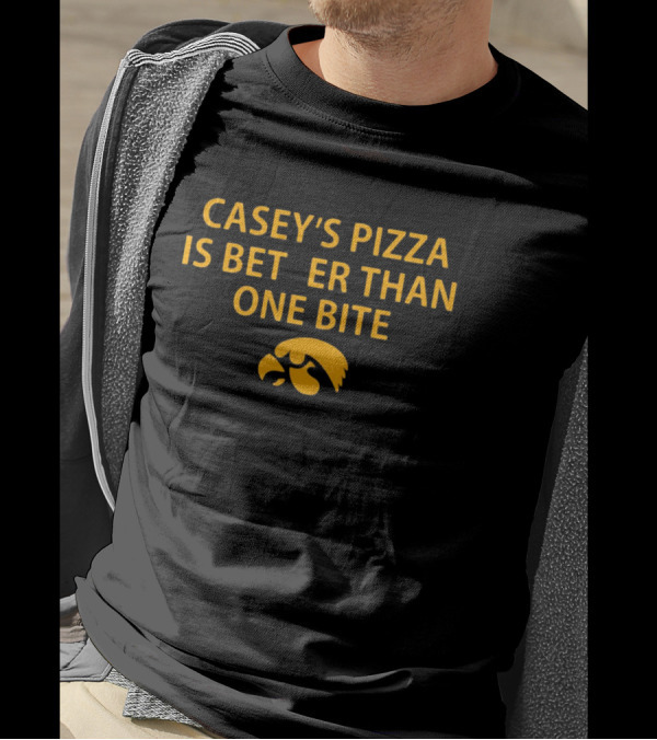 Casey’s Pizza Is Better Than One Bite Iowa Hawkeyes T-Shirt