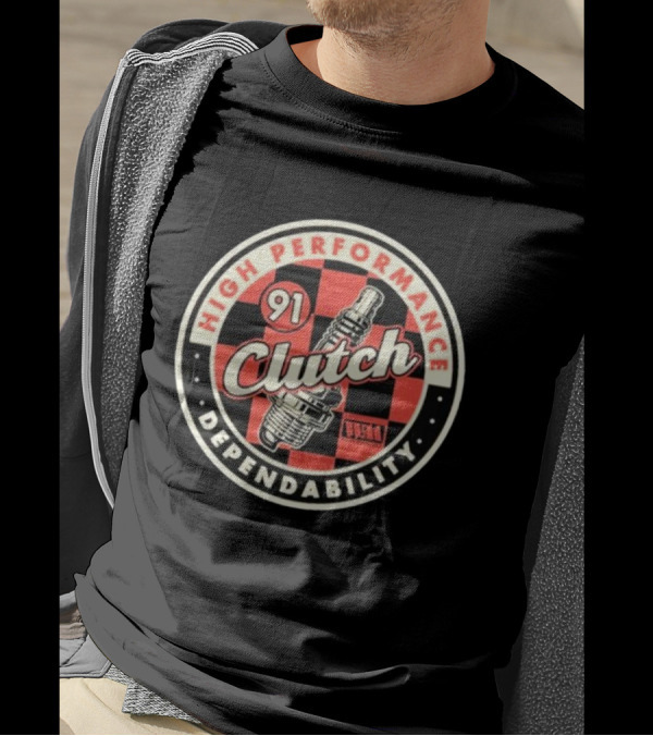 High Performance Clutch 91 Dependability T-Shirt