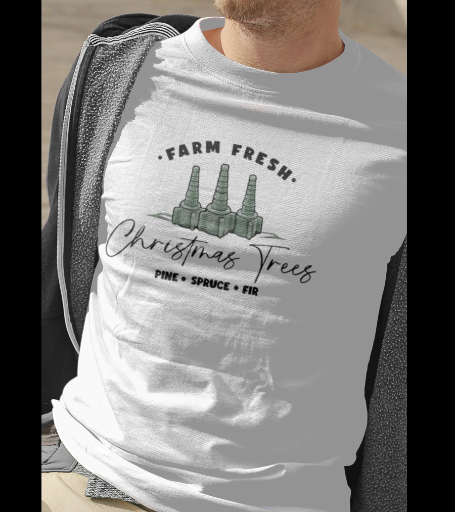 Farm Fresh Christmas Trees Pine Spruce Fir T-Shirt