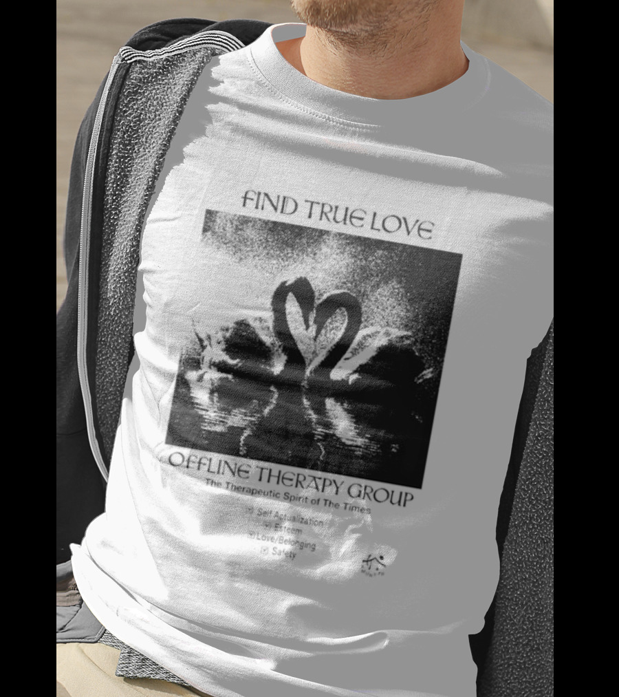 Find True Love Offline Therapy Group The Therapeutic Spirit Of The Times Self Actualization Esteem Love Belonging Safety T-Shirt