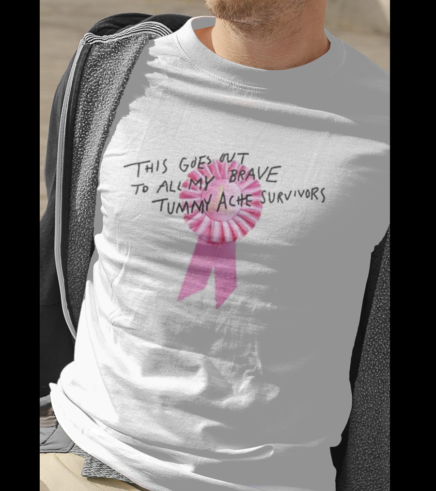This Goes Out To All My Brave Tummy Ache Survivors Pink T-Shirt
