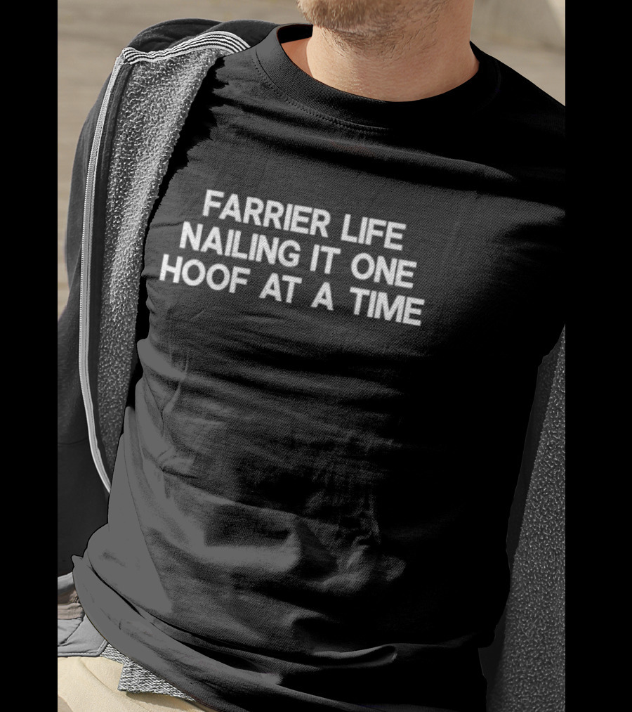 Farrier Life Nailing It One Hoof At A Time T-Shirt