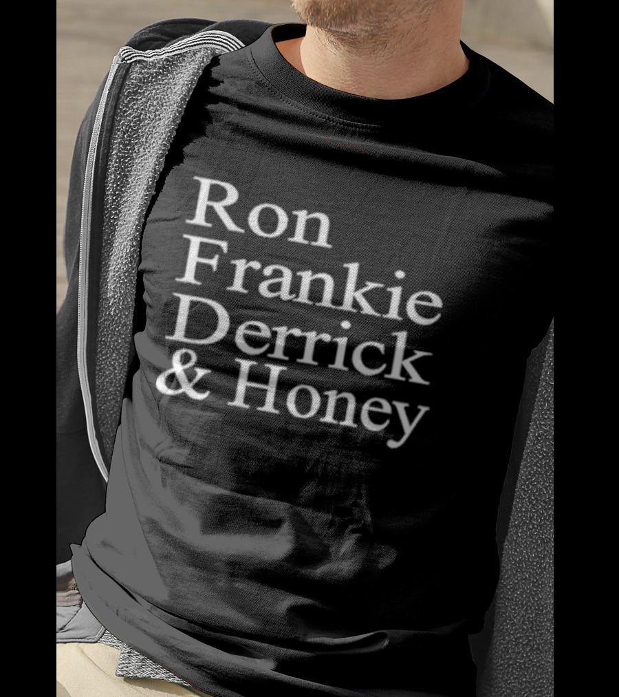 Ron Frankie Derrick And Honey T-Shirt