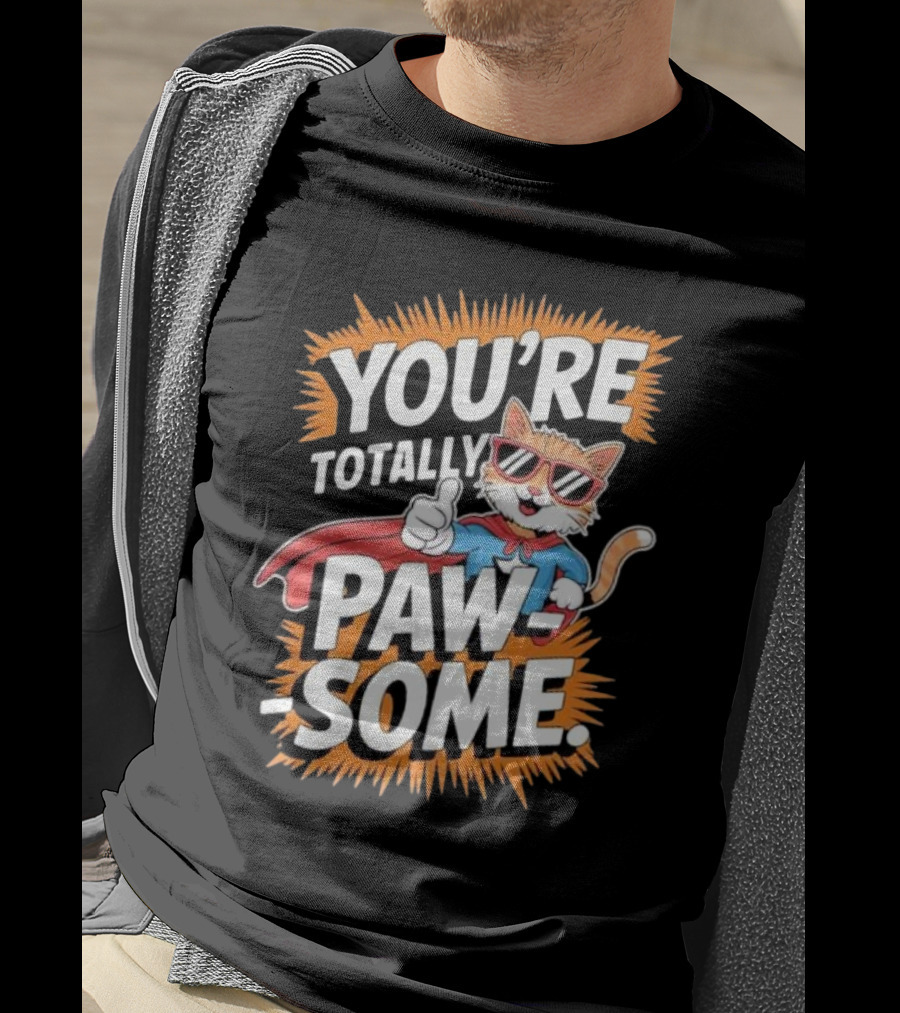 You’re Totally Paw-Some Superhero Cat Pun Funny Animal Lovers T-Shirt