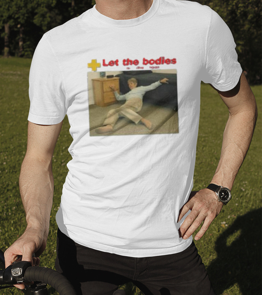 Let The Bodies Fall Help Alert T-Shirt