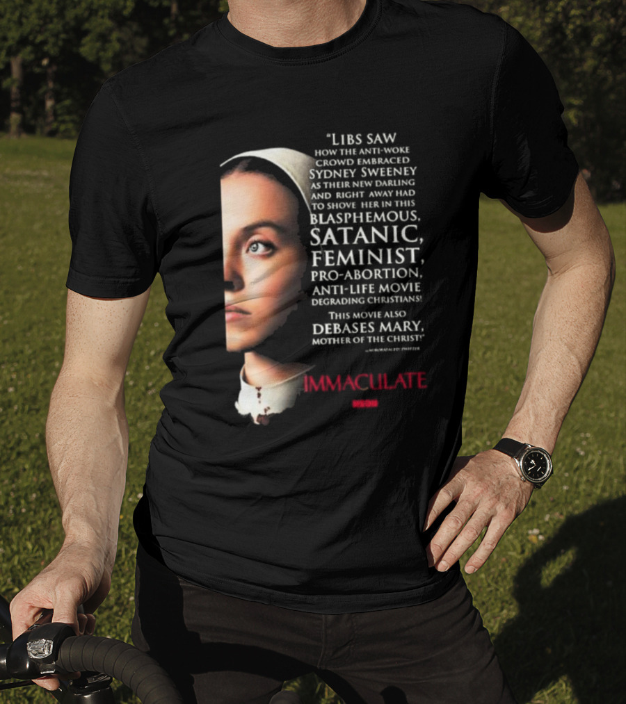 Libs Saw How The Anti-Woke Crowd Embraced Sydney Sweeney Right Away Blasphemous Satanic Feminist Anti-Life Movie Immaculate Neon T-Shirt