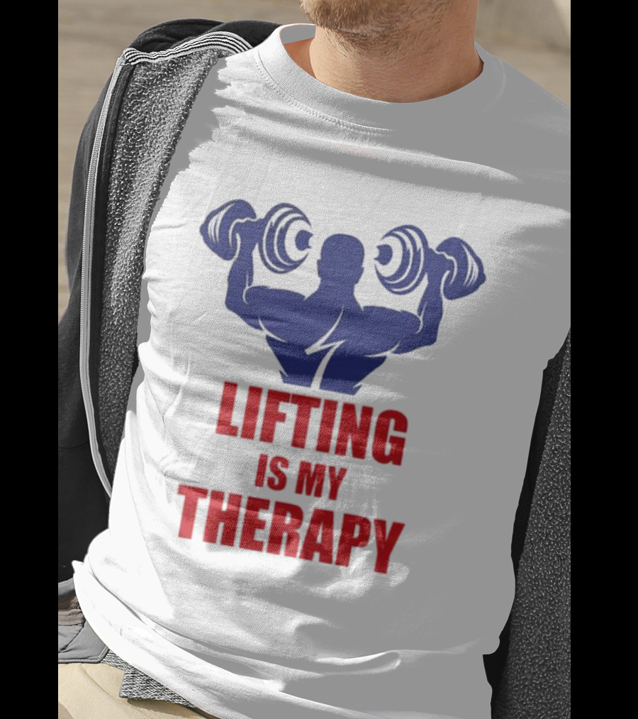 Lifting Is My Therapy Gym Motivation Weightlifting Inspiration Fitness Bodybuilder T-Shirt