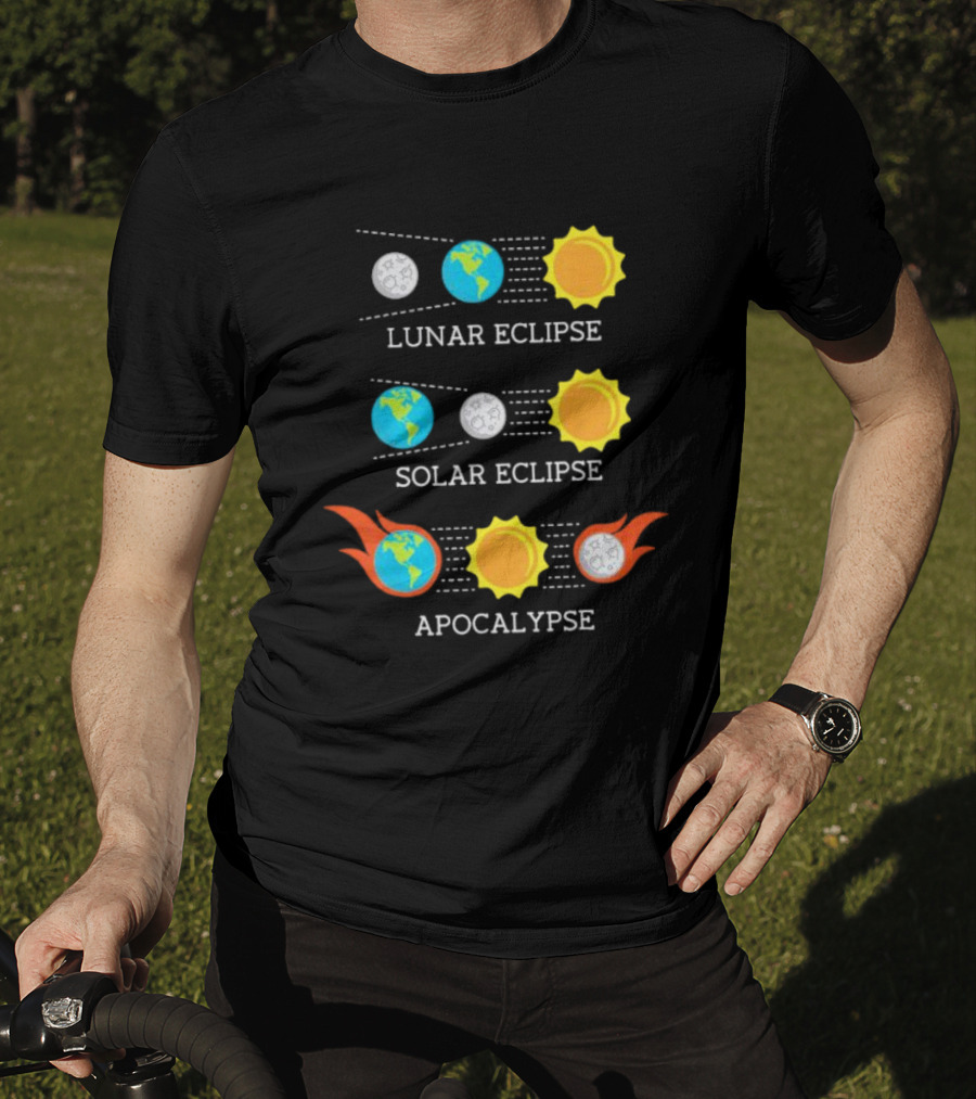 Lunar Eclipse Solar Eclipse Apocalypse Sun Earth And Moon T-Shirt