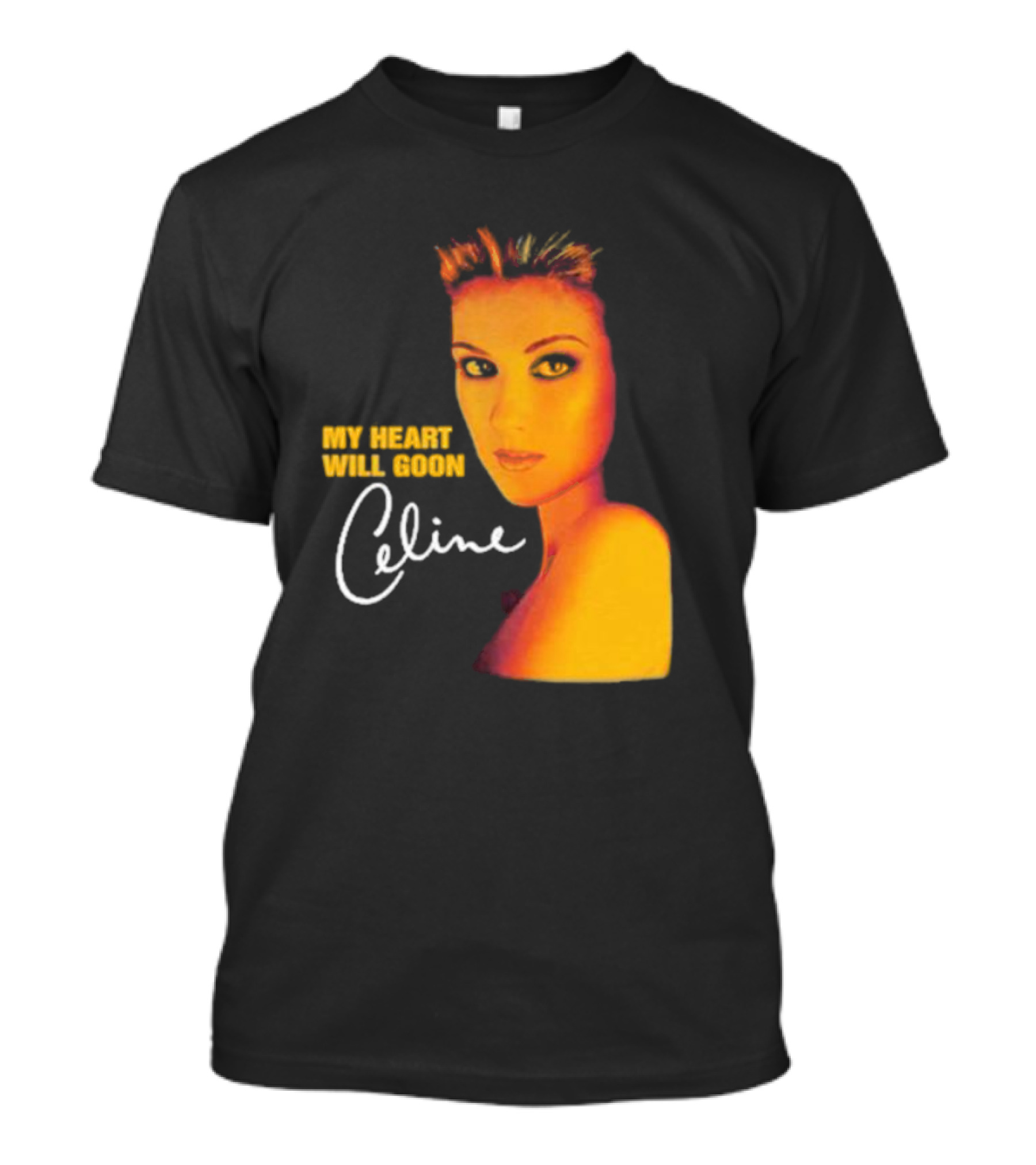 My Heart Will Goon Celine T-Shirt