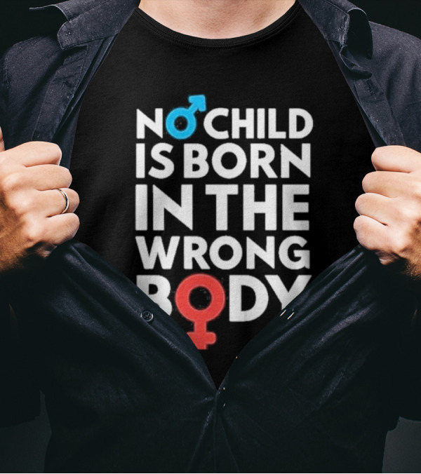 No Child Is Born In The Wrong Body Male Female Symbols T-Shirt