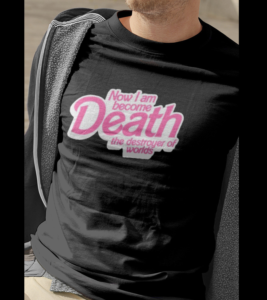 Now I Am Become Death The Destroyer Of Worlds Pink Text T-Shirt