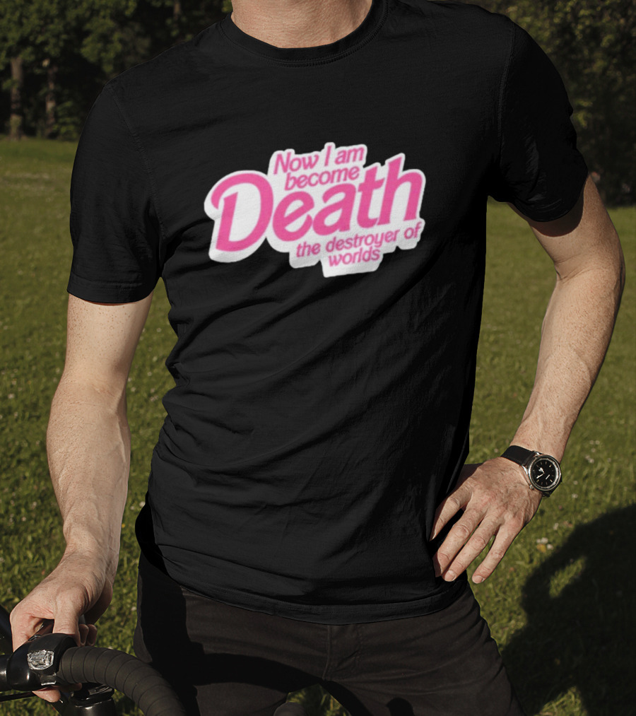 Now I Am Become Death The Destroyer Of Worlds Pink Text T-Shirt