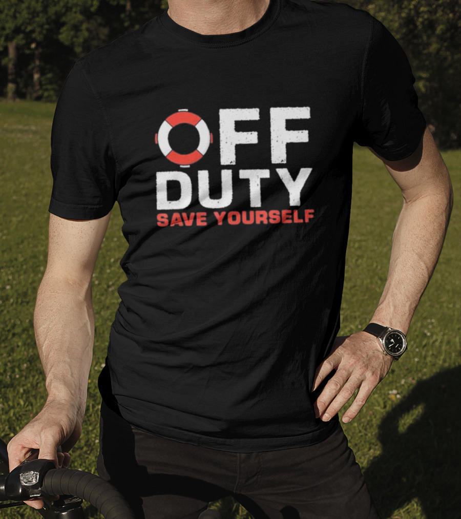 Off Duty Save Yourself Lifeguard Floating Ring Humor T-Shirt