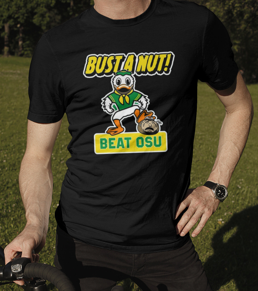 Oregon Ducks Bust A Nut Beat OSU T-Shirt