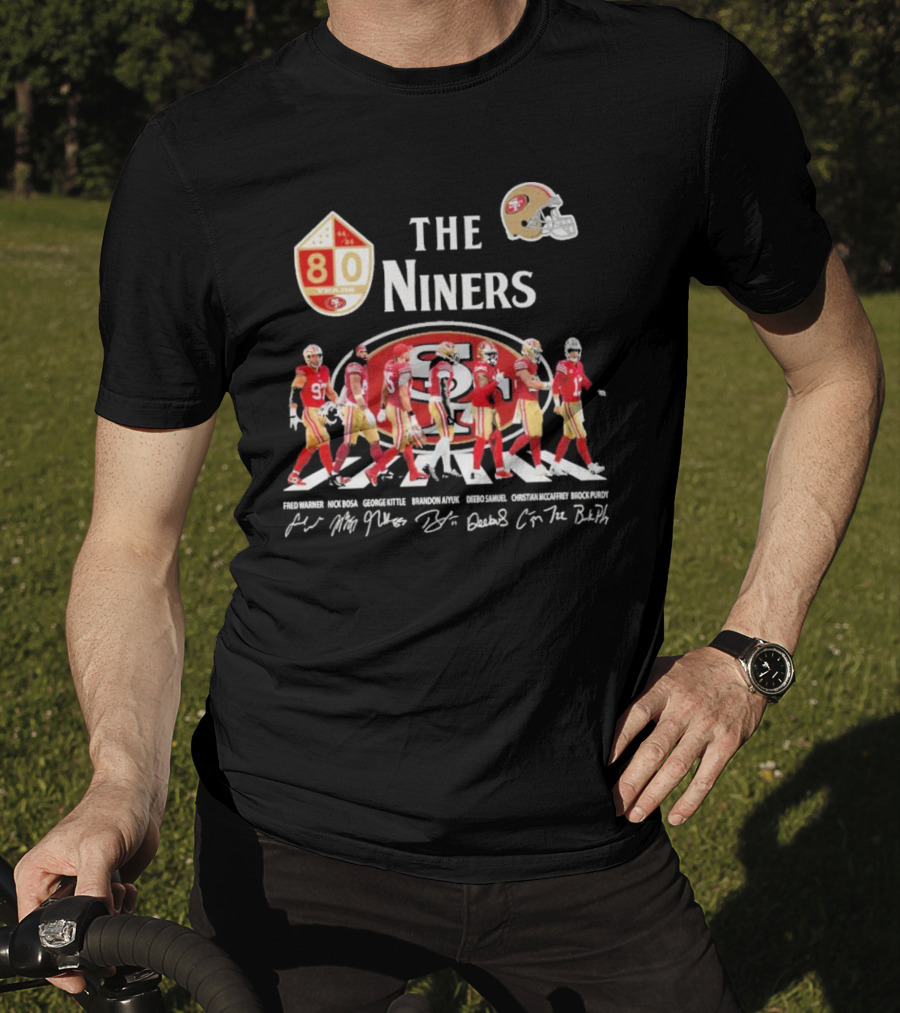 The Niners 80 Fred Warner Nick Bosa George Kittle Brandon Aiyuk Deebo Samuel Christian McCaffrey Brock Purdy Signatures T-Shirt