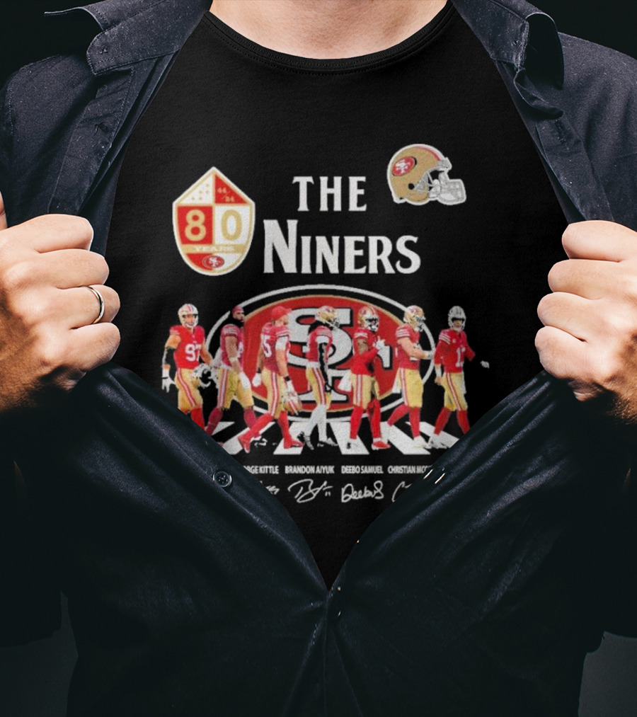 The Niners 80 Fred Warner Nick Bosa George Kittle Brandon Aiyuk Deebo Samuel Christian McCaffrey Brock Purdy Signatures T-Shirt