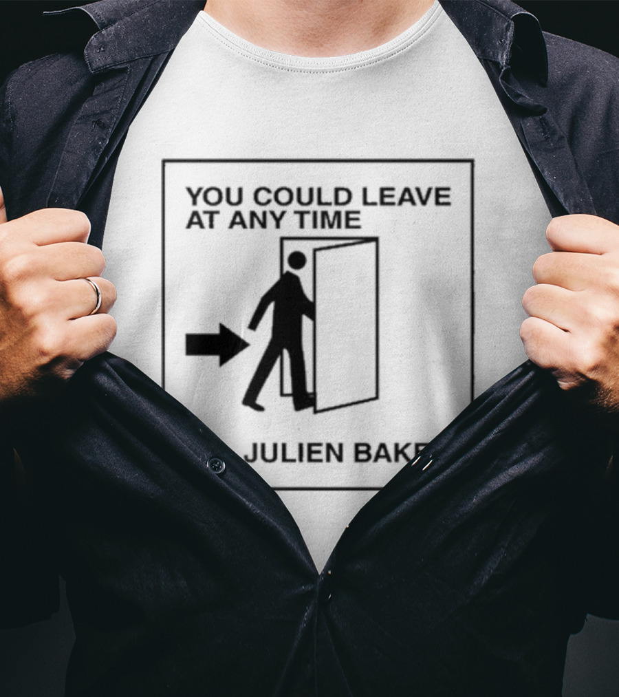 You Could Leave At Any Time Julien Baker Door Exit T-Shirt