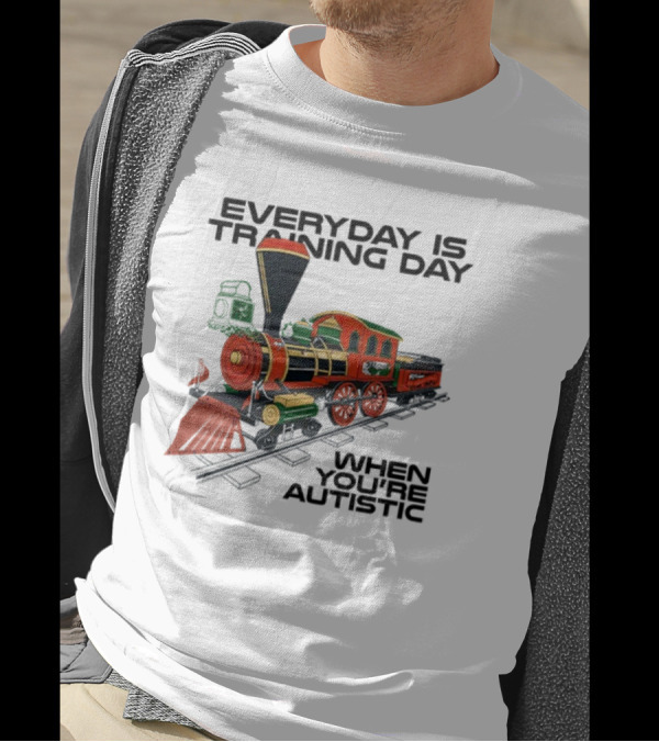 Everyday Is Training Day When You’re Autistic Colorful Train T-Shirt